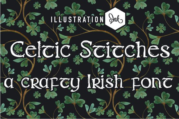 Celtic Stitches: The Hand-Crafted Font for Authentic Projects